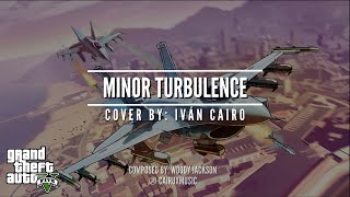 Minor Turbulence - GTA V Soundtrack Cover by Iván Cairo