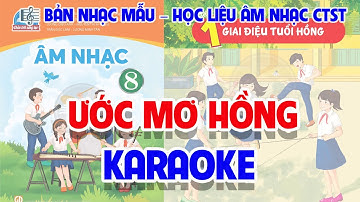 CHỦ ĐỀ 1: ƯỚC MƠ HỒNG (KARAOKE)  -  ÂM NHẠC LỚP 8  - CHÂN TRỜI SÁNG TẠO