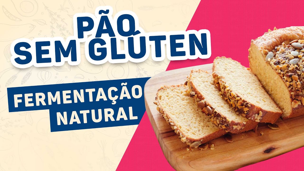 Pão Sem Glúten - Fermentação Natural [RECEITA]