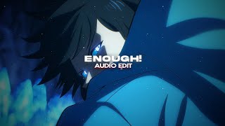 enough!「eternxlkz」 | edit audio