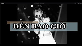 ĐẾN BAO GIỜ lyrics  -  Khởi My - MV ĐẾN BAO GIỜ
