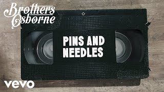 Brothers Osborne - Pins And Needles ( Audio Video)