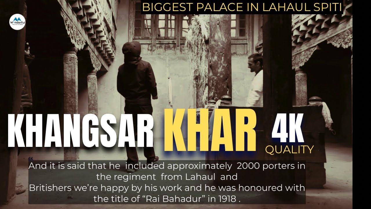 Biggest Palace in LahaulSpiti still in Existence I Khangsar palace |4K 