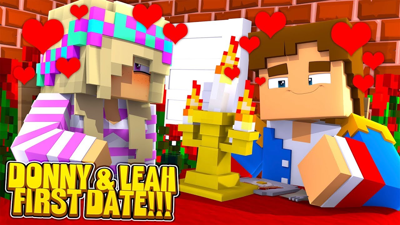 Minecraft LEAH'S AND DONNY'S FIRST REAL DATE AS BOYFRIEND AND GIRLFRIEND!!!