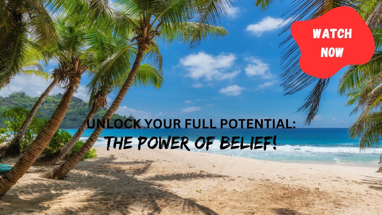Unlock Your Potential: The Power of Belief! - YouTube