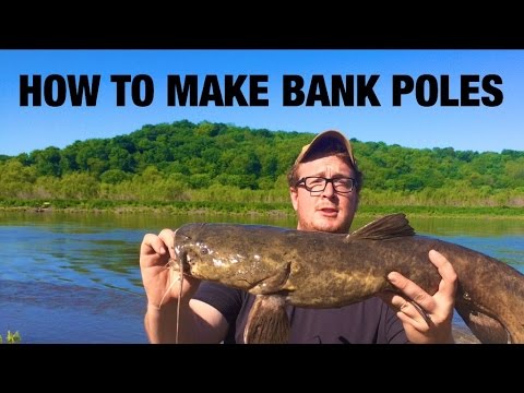 How to make bank poles for catfish 