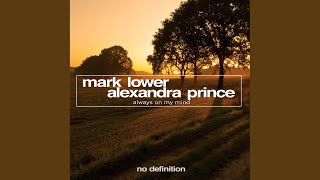 Mark Lower & Alexandra Prince — Always on My Mind (Original Mix)