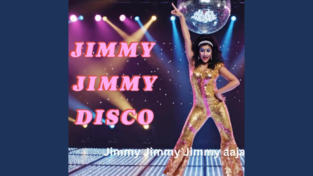 Jimmy Jimmy Aaja Disco