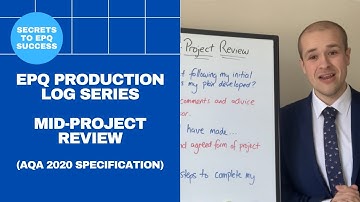 EPQ Secrets: Production Log Series - Mid Project Review (AQA 2020)
