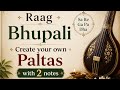 Riyaz Diary - Raag Bhupali | Create Your Own Paltas with 2 Notes Patterns (Step-by-Step)