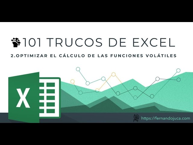 101 Trucos de Excel: 2. Optimizar el Cálculo de Funciones Volátiles