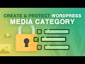 Create and protect wordpress media category