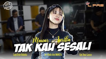 TAK KAU SESALI - NEW L PAS ft. MAWAR APRILIA (OFFICIAL LIVE VIDEO)