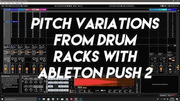 Pitch Variation From Drum Racks - Ableton Push 2 Convert Button Tip