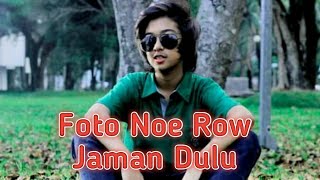 KUMPULAN FOTO FOTO NOE ROW JAMAN DULU part(3/3) ||Widya Astuti