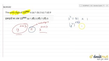 The units digit of `13^(2003)` is (a) 1 (b) 3 (c) 7 (d) 9