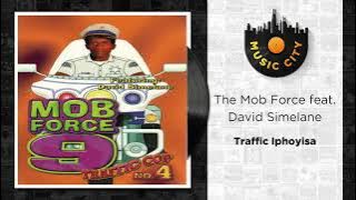The Mob Force - Traffic Iphoyisa | Official Audio