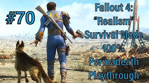 #70 - Fallout 4: "Realism" Survival Mode 100% Permadeath Playthrough - The Battle? of Bunker Hill