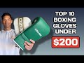 Top 10 Boxing Gloves UNDER $200!