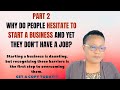Part 2 - Why do people hesitate to start a business even when they don't have a job?