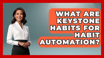 What Are Keystone Habits For Habit Automation? - Habit Hacks Hub