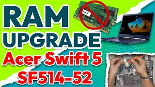 Acer Swift 5 SF514-52 Laptop RAM Upgrade Not Possible Explained