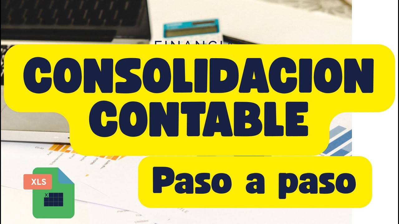CONSOLIDACION CONTABLE | Guía Completa