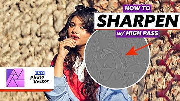 High Pass Sharpening with Affinity Photo | Photo Editing for Beginners