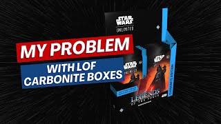 My Problem with LOF Carbonite Boxes | Star Wars Unlimited Legends of the Force Product Review
