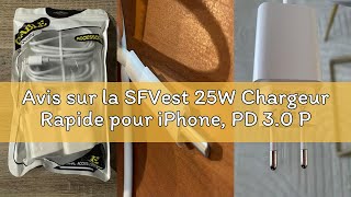 Avis sur la SFVest 25W Chargeur Rapide pour iPhone, PD 3.0 Prise USB C avec 1M Cable Lightning for i