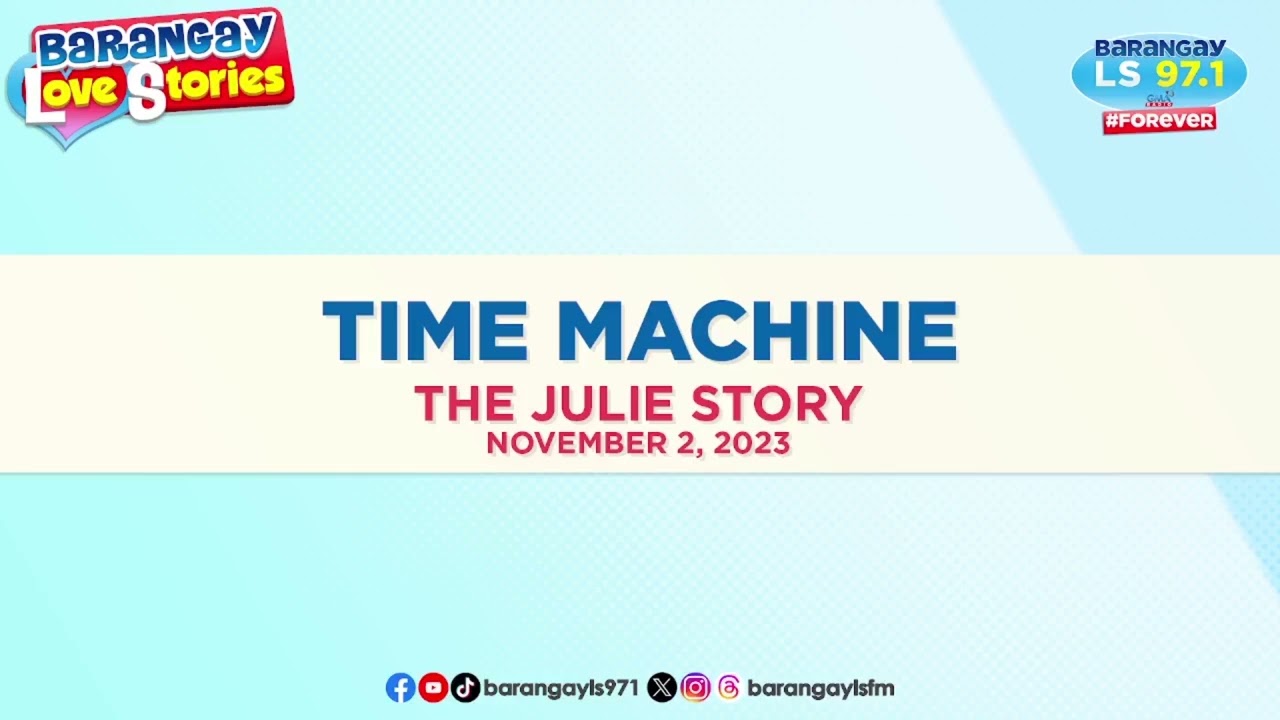 TIME MACHINE - JULIE | Papa Dudut | Barangay Love Stories