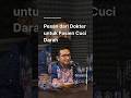 Pesan dari Dokter untuk Pasien Cuci Darah #shorts #clips #podcast #ginklin #cucidarah