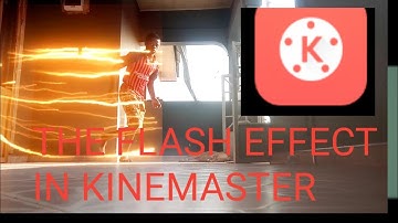 THE FLASH EFFECT IN KINEMASTER TUTORIAL