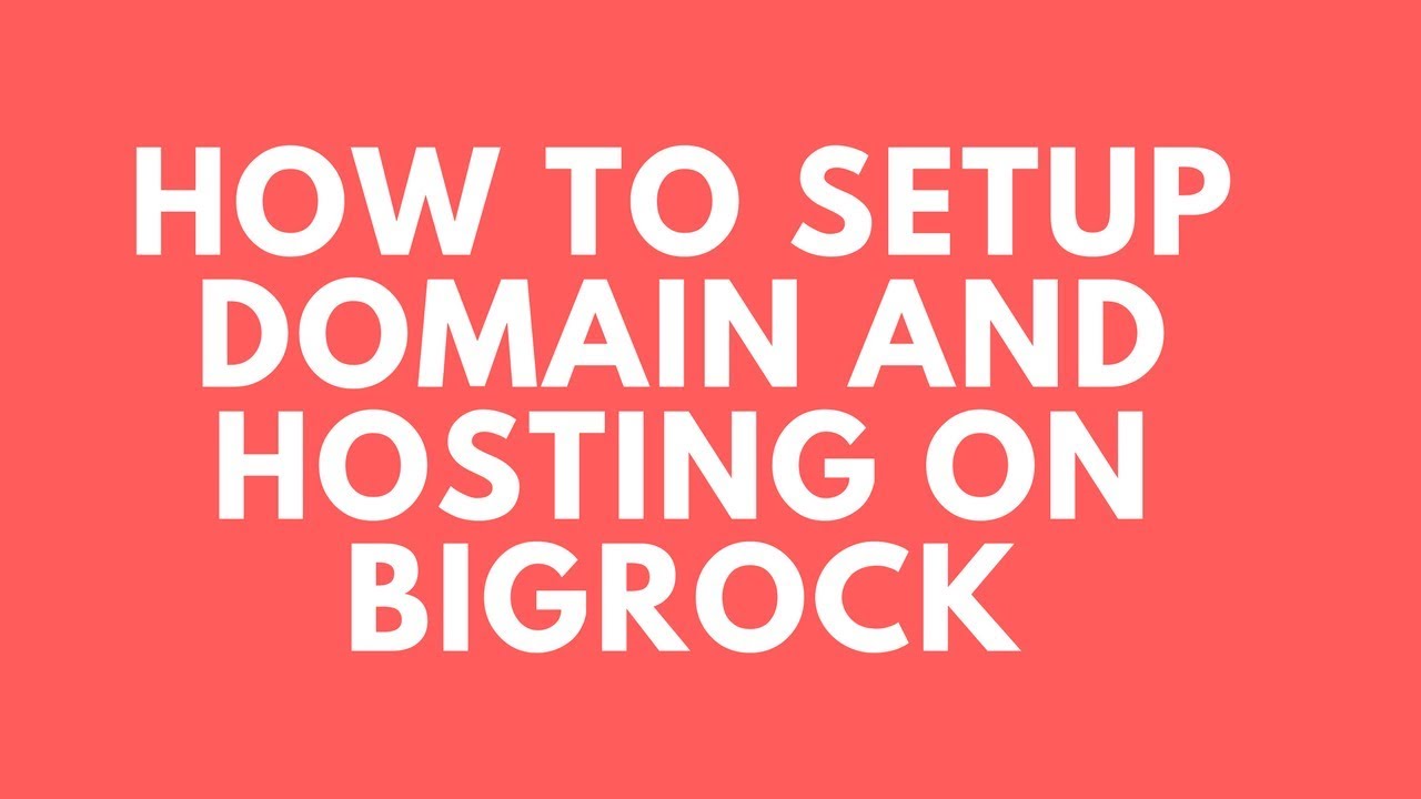 How To Setup Domain and hosting on Bigrock