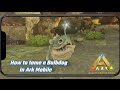 How to tame a Bulbdog in Ark Mobile | Ark Ultimate Mobile Edition