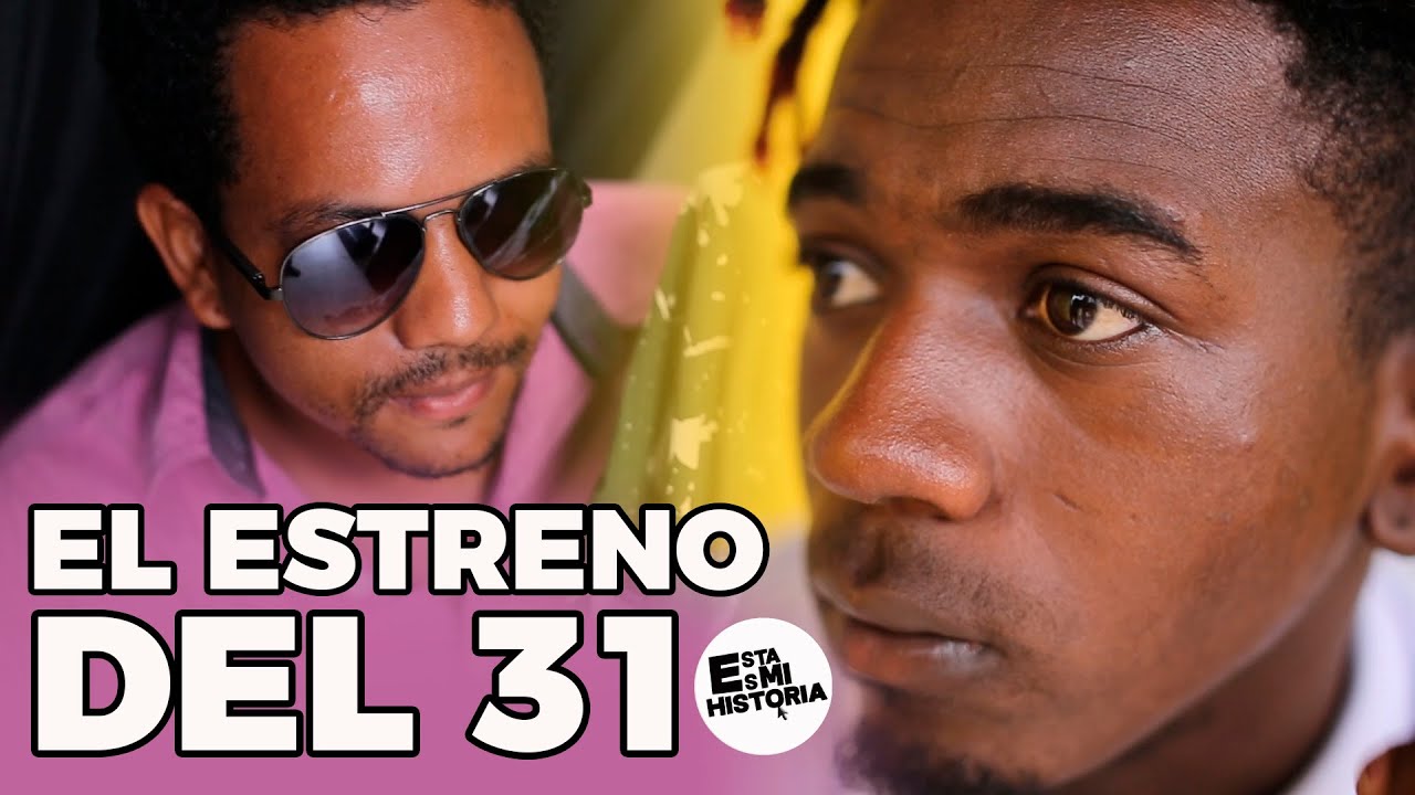 Esta es Mi Historia 60: EL ESTRENO DEL 31