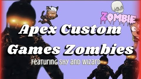 APEX LEGENDS CUSTOM GAMES: ZOMBIES (Part 1)