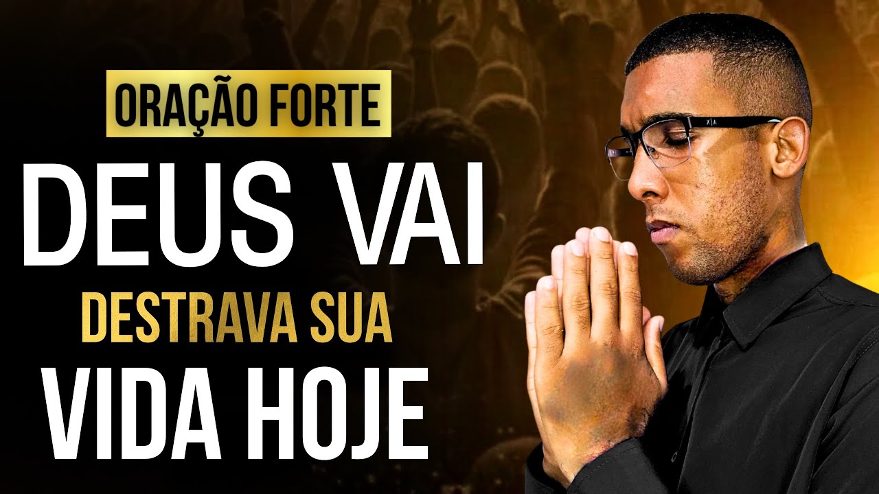 ORAÇÃO FORTE DA MANHÃ PARA DESTRAVAR SUA VIDA HOJE