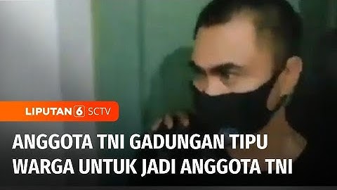 Anggota TNI Gadungan Ditangkap karena Menipu Warga yang Ingin Jadi Anggota TNI | Liputan 6
