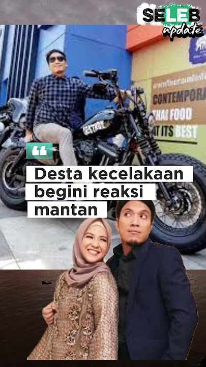 desta kecelakaan, begini reaksi mantan istri#infoselebritis #kabarartis #desta #fyp