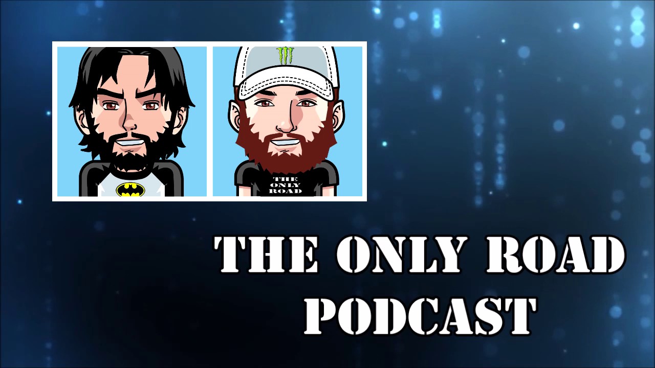The Only Road Podcast - Episode 026 The Only Road Podcast - Episode 026