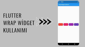 Flutter Wrap Widget Kullanımı