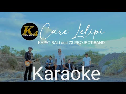 Care Lelipi || Karaoke || Kapat Bali || Music Lyric Official β K4 COMMUNITY OFFICIAL