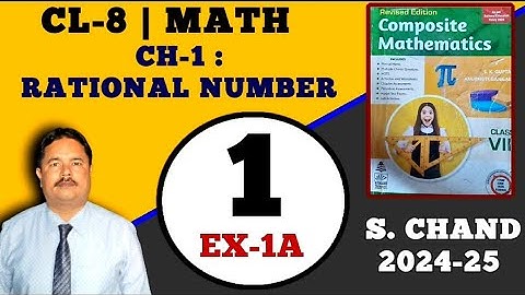 2024-25 | CLASS-8 MATH | S. CHAND COMPOSITE MATHS SOLUTION | CH-1 RATIONAL NUMBER | EX-1.1 | EP-1