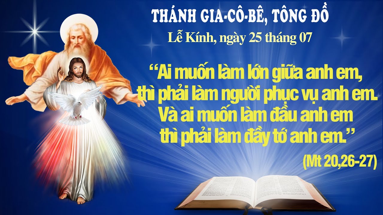 Ngày 25 tháng 7: THÁNH GIACÔBÊ TÔNG ĐỒ. Lễ Kính (Mt 20: 20-28) - LỜI CHÚA CHO MỌI NGƯỜI