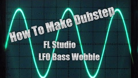 Fl Studio- How to Make Dubstep: LFO Bass Wobble