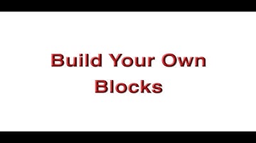 Unit 3: Build your Own Blocks
