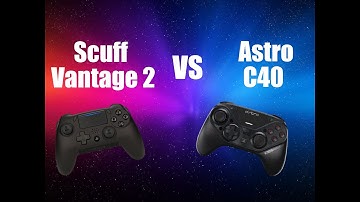 Scuff Vantage 2 VS Astro C40: What to get?
