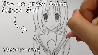 How to Draw: Anime School Girl | beginners tutorial | step-by-step