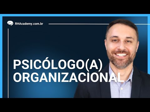 Afinal de contas, O QUE FAZ UM PSICÓLOGO ORGANIZACIONAL? | RH Academy